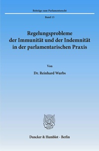 Abbildung von: Regelungsprobleme der Immunität und der Indemnität in der parlamentarischen Praxis. - Duncker & Humblot