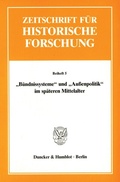 Cover: "B&uuml;ndnissysteme" und "Au&szlig;enpolitik" im sp&auml;teren Mittelalter. - Duncker & Humblot