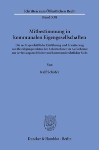Abbildung von: Mitbestimmung in kommunalen Eigengesellschaften. - Duncker & Humblot
