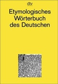 Cover: Etymologisches W&ouml;rterbuch des Deutschen - dtv