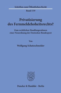 Abbildung von: Privatisierung des Fernmeldehoheitsrechts? - Duncker & Humblot