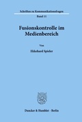 Cover: Fusionskontrolle im Medienbereich. - Duncker & Humblot