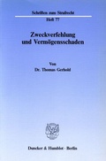 Cover: Zweckverfehlung und Verm&ouml;gensschaden. - Duncker & Humblot