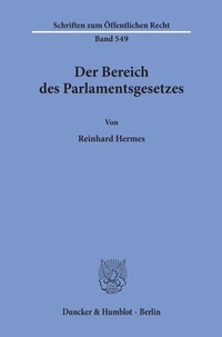 Abbildung von: Der Bereich des Parlamentsgesetzes. - Duncker & Humblot