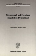 Cover: Wissenschaft und Forschung im geteilten Deutschland. - Duncker & Humblot