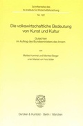 Cover: Die volkswirtschaftliche Bedeutung von Kunst und Kultur. - Duncker & Humblot