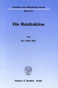 Abbildung von: Die Ratsfraktion. - Duncker & Humblot