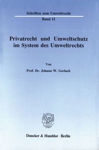 Bild: Privatrecht und Umweltschutz im System des Umweltrechts. - Duncker & Humblot