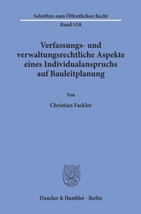Abbildung von: Verfassungs- und verwaltungsrechtliche Aspekte eines Individualanspruchs auf Bauleitplanung. - Duncker & Humblot