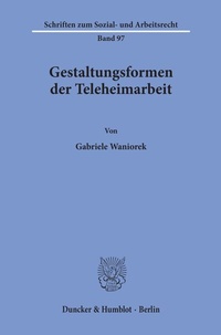 Abbildung von: Gestaltungsformen der Teleheimarbeit. - Duncker & Humblot