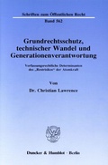 Cover: Grundrechtsschutz, technischer Wandel und Generationenverantwortung. - Duncker & Humblot