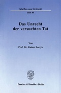 Cover: Das Unrecht der versuchten Tat. - Duncker & Humblot