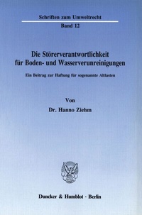 Abbildung von: Die Störerverantwortlichkeit für Boden- und Wasserverunreinigungen. - Duncker & Humblot