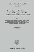 Cover: Zur Analyse von Institutionen im Entwicklungsproze&szlig; und in der internationalen Zusammenarbeit. - Duncker & Humblot