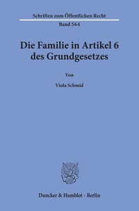 Abbildung von: Die Familie in Artikel 6 des Grundgesetzes. - Duncker & Humblot
