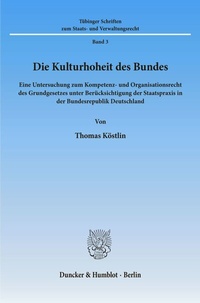 Abbildung von: Die Kulturhoheit des Bundes. - Duncker & Humblot