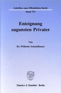 Abbildung von: Enteignung zugunsten Privater. - Duncker & Humblot