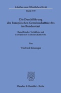 Cover: Die Durchf&uuml;hrung des Europ&auml;ischen Gemeinschaftsrechts im Bundesstaat. - Duncker & Humblot