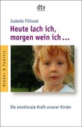Cover: Heute lach ich, morgen wein ich . - dtv