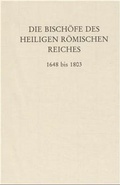 Cover: Die Bisch&ouml;fe des Heiligen R&ouml;mischen Reiches 1648 bis 1803. - Duncker & Humblot