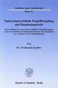 Bild: Naturschutzrechtliche Eingriffsregelung und Bauplanungsrecht. - Duncker & Humblot