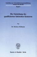 Cover: Die Entstehung des qualifizierten faktischen Konzerns. - Duncker & Humblot