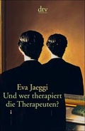 Cover: Und wer therapiert die Therapeuten? - dtv
