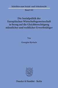 Abbildung von: Die Sozialpolitik der Europäischen Wirtschaftsgemeinschaft in bezug auf die Gleichberechtigung männlicher und weiblicher Erwerbstätiger. - Duncker & Humblot