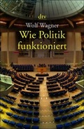 Cover: Wie Politik funktioniert - dtv