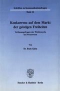 Cover: Konkurrenz auf dem Markt der geistigen Freiheiten. - Duncker & Humblot