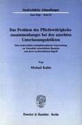 Cover: Das Problem des Pflichtwidrigkeitszusammenhanges bei den unechten Unterlassungsdelikten. - Duncker & Humblot