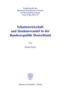 Cover: Schattenwirtschaft und Strukturwandel in der Bundesrepublik Deutschland. - Duncker & Humblot