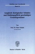 Bild: Ausgleich ökologischer Schäden und Duldungspflicht geschädigter Grundeigentümer. - Duncker & Humblot