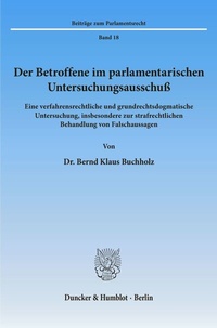 Abbildung von: Der Betroffene im parlamentarischen Untersuchungsausschuß. - Duncker & Humblot