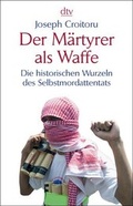 Cover: Der M&auml;rtyrer als Waffe - dtv