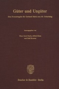 Cover: G&uuml;ter und Ung&uuml;ter. - Duncker & Humblot