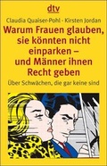Cover: Warum Frauen glauben, sie k&ouml;nnten nicht einparken - und M&auml;nner ihnen Recht geben - dtv