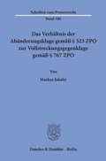 Cover: Das Verh&auml;ltnis der Ab&auml;nderungsklage gem&auml;&szlig; &sect; 323 ZPO zur Vollstreckungsgegenklage gem&auml;&szlig; &sect; 767 ZPO. - Duncker & Humblot