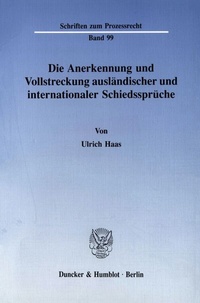 Abbildung von: Die Anerkennung und Vollstreckung ausländischer und internationaler Schiedssprüche. - Duncker & Humblot