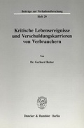 Cover: Kritische Lebensereignisse und Verschuldungskarrieren von Verbrauchern. - Duncker & Humblot