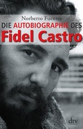 Cover: Die Autobiographie des Fidel Castro - dtv