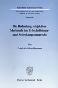 Cover: Die Bedeutung subjektiver Merkmale im Erbschaftsteuer- und Schenkungsteuerrecht. - Duncker & Humblot