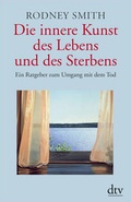 Cover: Die innere Kunst des Lebens und des Sterbens - dtv