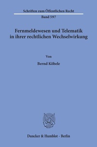 Abbildung von: Fernmeldewesen und Telematik in ihrer rechtlichen Wechselwirkung. - Duncker & Humblot