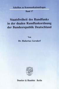 Abbildung von: Staatsfreiheit des Rundfunks in der dualen Rundfunkordnung der Bundesrepublik Deutschland. - Duncker & Humblot