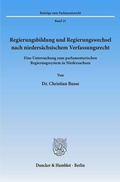 Cover: Regierungsbildung und Regierungswechsel nach nieders&auml;chsischem Verfassungsrecht. - Duncker & Humblot