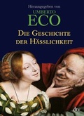 Cover: Die Geschichte der H&auml;sslichkeit - dtv