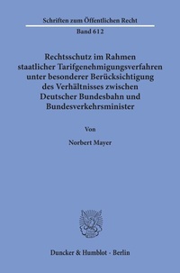 Abbildung von: Rechtsschutz im Rahmen staatlicher Tarifgenehmigungsverfahren, - Duncker & Humblot