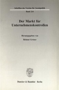 Cover: Der Markt f&uuml;r Unternehmenskontrollen. - Duncker & Humblot