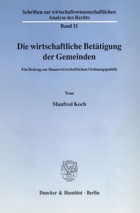 Abbildung von: Die wirtschaftliche Betätigung der Gemeinden. - Duncker & Humblot